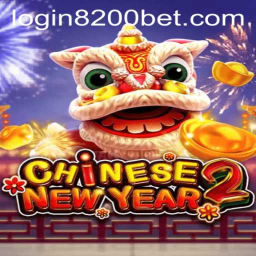 Explore the Exciting World of CHINESENEWYEAR2 with 8200bet PH Login